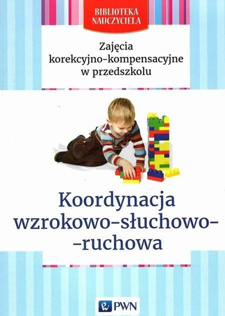 Biblioteka nauczyciela. Koordyn. wzrok-słuch-ruch