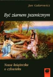 Być ziarnem pszenicznym