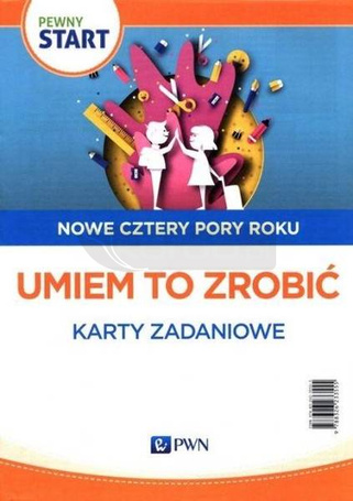 Pewny start. Nowe cztery pory roku. Umiem to...