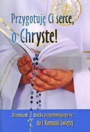 Przygotuję Ci serce, o Chryste