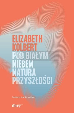 Pod białym niebem. Natura przyszłości