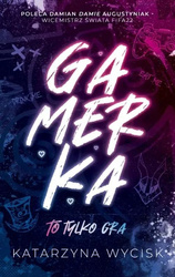 Gamerka T.1 To tylko gra