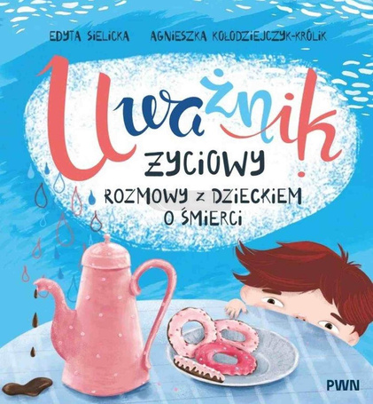 Uważnik życiowy. Rozmowy z dzieckiem o śmierci