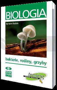 Trening Matura - Bakterie, rośliny, grzyby OMEGA