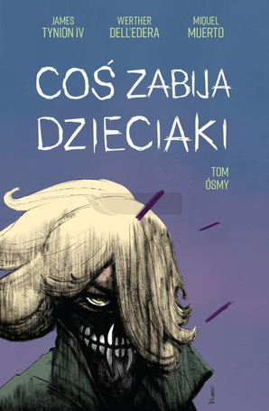 Coś zabija dzieciaki T.8