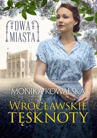Dwa miasta. Wrocławskie tęsknoty