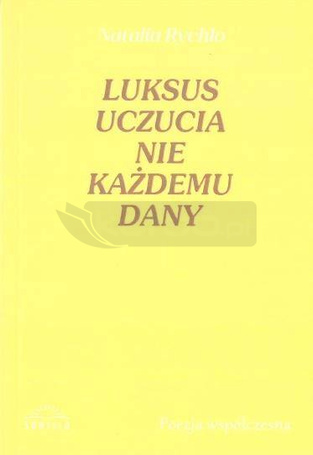 Luksus uczucia nie każdemu dany