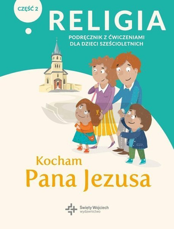 Katechizm 6-latek Kocham Pana Jezusa podr/ćw cz.2
