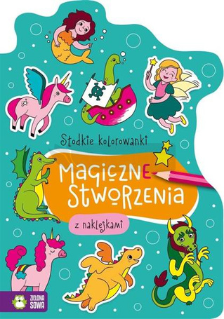Słodkie kolorowanki. Magiczne stworzenia
