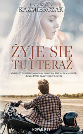 Żyje się tu i teraz