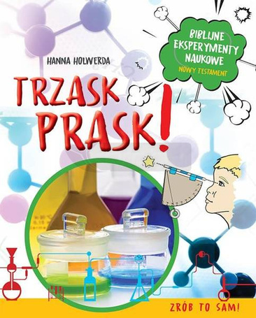 Trzask prask! Biblijne eksperymenty naukowe