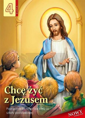 Religia SP 4 podr Chcę żyć z Jezusem