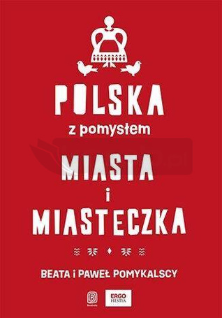 Polska z pomysłem. Miasta i miasteczka