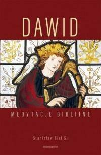 Dawid. Medytacje biblijne