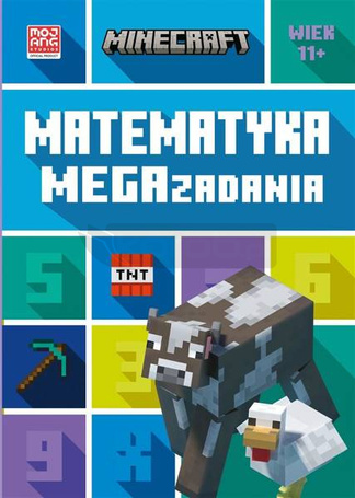 Minecraft. Matematyka. Megazadania 11+