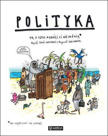 Polityka. To, o czym dorośli Ci nie mówią