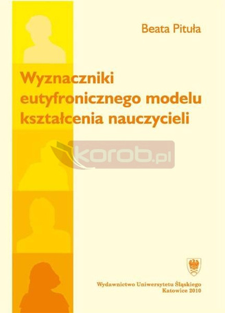 Wyznaczniki eutyfronicznego modelu kształcenia..