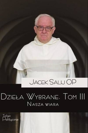 Dzieła Wybrane T.3 Nasza wiara