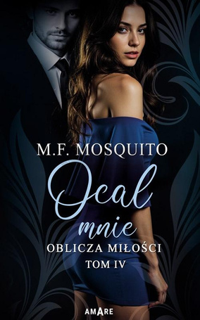 Oblicza miłości T.4 Ocal mnie