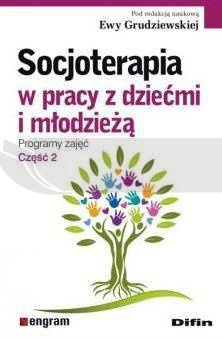Socjoterapia w pracy z dziećmi i młodzieżą T.2