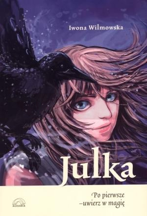 Julka. Po pierwsze - uwierz w magię
