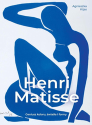 Henri Matisse. Geniusz koloru, światła i formy