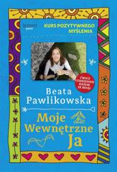 Kurs pozytywnego myślenia. Moje wewnętrzne Ja