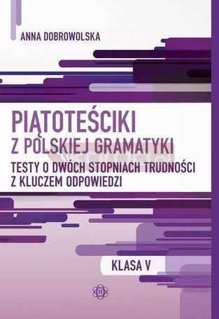Piątoteściki z polskiej gramatyki. Klasa V w.2024