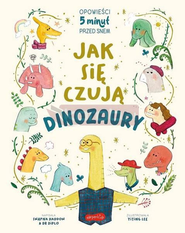 Jak się czują dinozaury. Opowieści 5 minut przed..