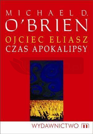 Ojciec Eliasz - Czas apokalipsy w.2012