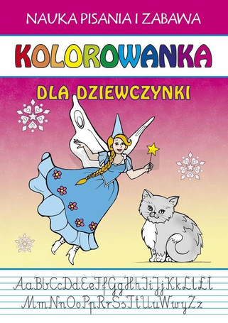 Kolorowanka. Dla dziewczynki. Nauka pisania...