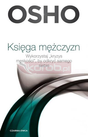 Księga mężczyzn. Wykorzystaj kryzys męskości..