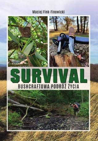 Survival. Bushcraftowa podróż życia