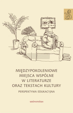 Międzypokoleniowe miejsca wspólne w literaturze...