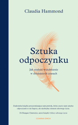 Sztuka odpoczynku. Jak znaleźć wytchnienie..
