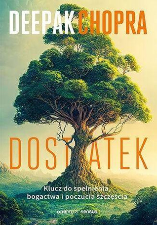 Dostatek. Klucz do spełnienia, bogactwa..