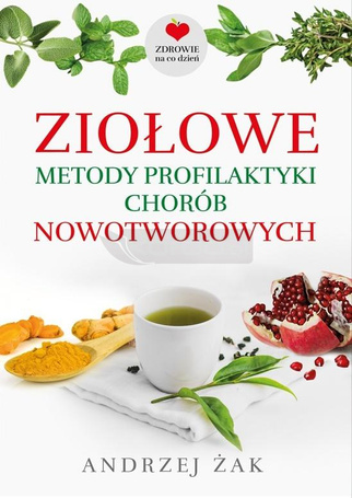Ziołowe metody profilaktyki chorób nowotworowych