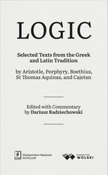 LOGIC. Selected Texts from the Greek and Latin...