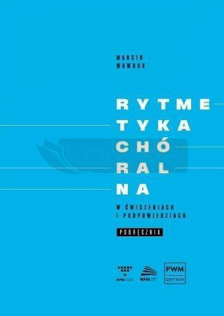 Rytmetyka chóralna w ćwiczeniach i podpowie. podr.