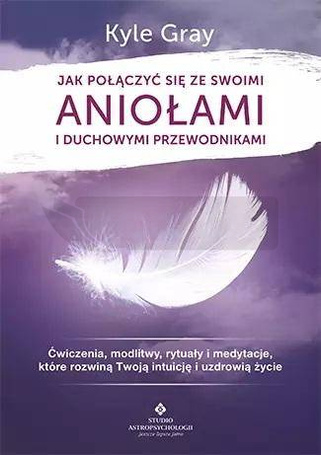 Jak połączyć się ze swoimi aniołami i duchowymi..