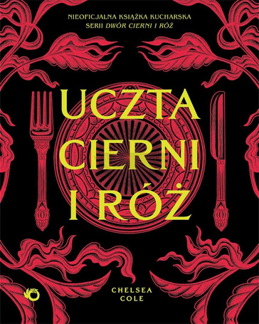 Uczta cierni i róż. Nieoficjalna książka...