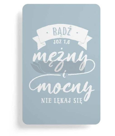 Magnes na lodówkę - Bądź mężny i mocny