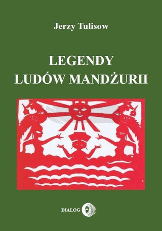 Legendy ludów Mandżurii T.1