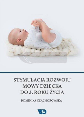 Stymulacja rozwoju mowy dziecka do 3. roku życia