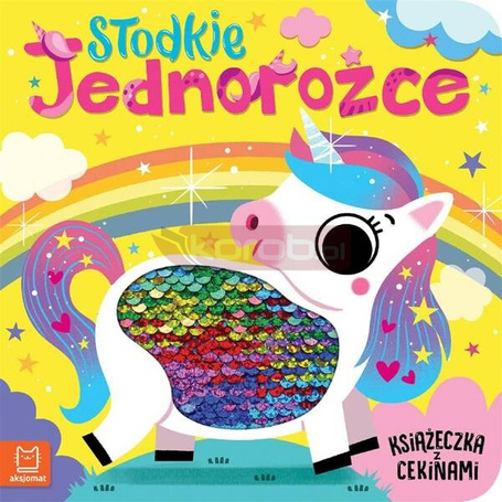 Słodkie jednorożce. Książeczka z cekinami