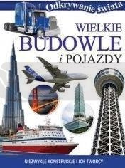 Odkrywanie świata - Wielkie budowle i pojazdy