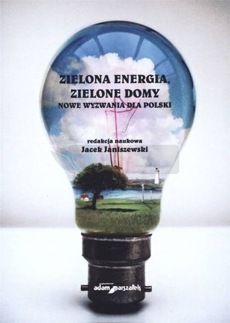 Zielona energia, zielone domy. Nowe wyzwania