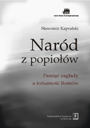 Naród z popiołów. Pamięć zagłady a tożsamość Romów