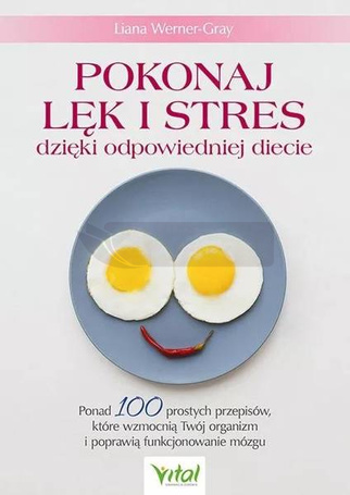 Pokonaj lęk i stres dzięki odpowiedniej diecie