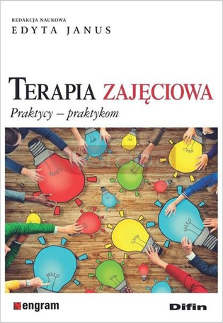 Terapia zajęciowa. Praktycy praktykom